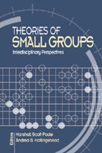 Theories of small groups : interdisciplinary perspectives; Marshall Scott Poole, Andrea B. Hollingshead; 2005