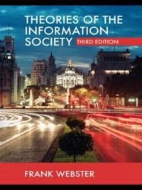 Theories of the information society; Frank Webster; 2006