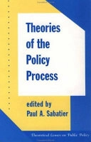 Theories of the policy process; Paul A. Sabatier; 1999