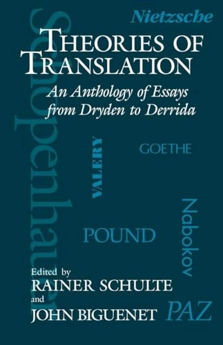 Theories of translation : an anthology of essays from Dryden to Derrida; Rainer Schulte, John Biguenet; 1992