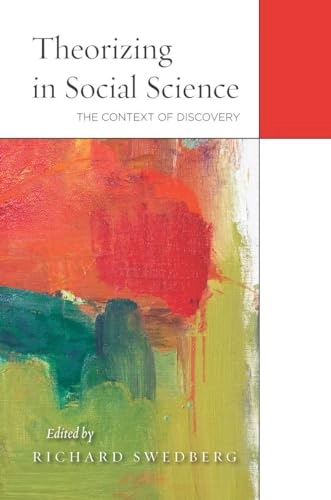 Theorizing in social science : the context of discovery; Richard Swedberg; 2014
