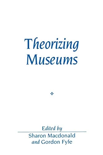 Theorizing museums - representing identity and diversity in a changing worl; Sharon Macdonald; 1998