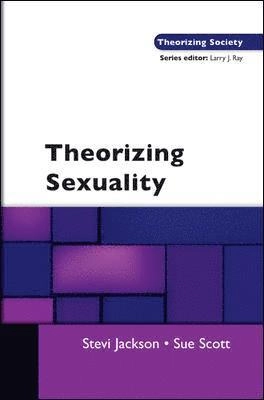 Theorizing sexuality; Stevi Jackson, Sue Scott; 2010