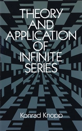 Theory and application of infinite series; Konrad Knopp; 1990