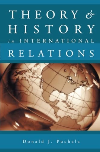 Theory and history in international relations; Donald J. Puchala; 2003