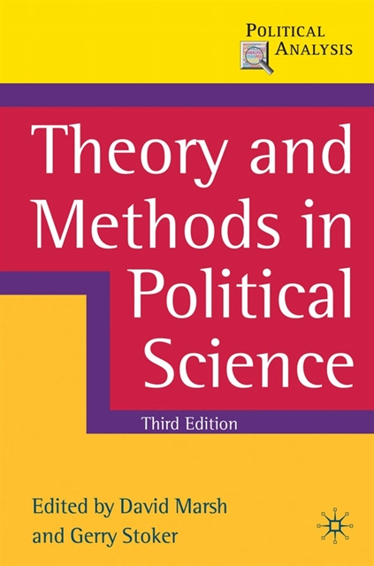 Theory and methods in political science; David Marsh, Gerry Stoker; 2010