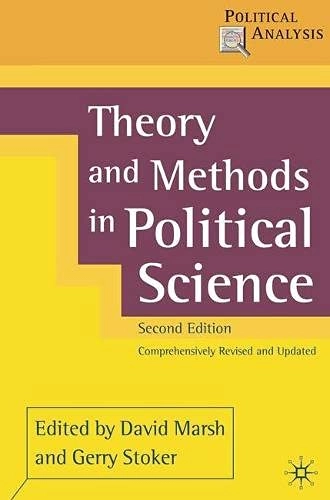 Theory and methods in political science; David Marsh, Gerry Stoker; 2002