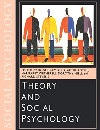 Theory and social psychology; Roger Sapsford, Arthur Still, Margaret Wetherell, Dorothy Miell, Richard Stevens; 1998