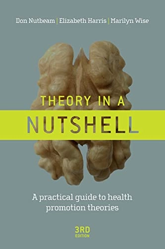 Theory in a nutshell : a practical guide to health promotion theories; Don. Nutbeam; 2010