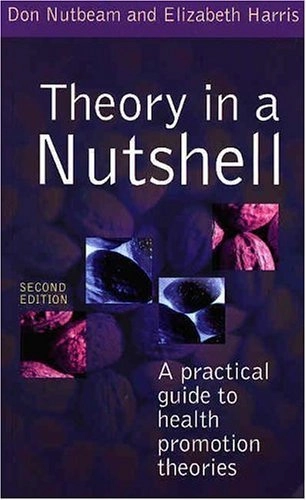 Theory in a nutshell : a practical guide to health promotion theories; Don Nutbeam; 2004