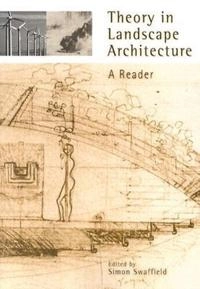 Theory in landscape architecture : a reader; Simon R. Swaffield; 2002