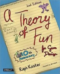 Theory of Fun for Game Design; Raph Koster; 2013