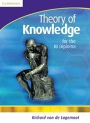 Theory Of Knowledge For The Ib Diploma; Richard van de Lagemaat; 2006