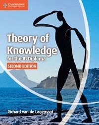 Theory of knowledge for the IB Diploma; Richard van de. Lagemaat; 2015