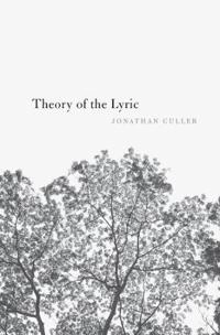 Theory of the lyric; Jonathan D. Culler; 2017