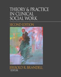 Theory & practice in clinical social work; Jerrold R. Brandell; 2011