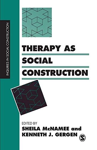 Therapy as social construction; Sheila McNamee, Kenneth J. Gergen; 1992