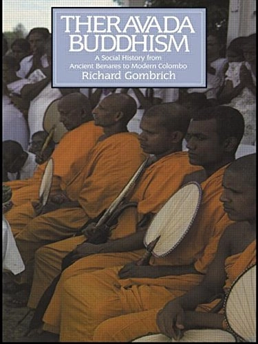 Theravāda Buddhism : a social history from ancient Benares to modern Colombo; Richard Francis Gombrich; 1991
