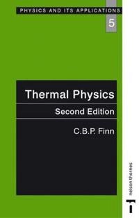 Thermal Physics; C B P Finn; 1993