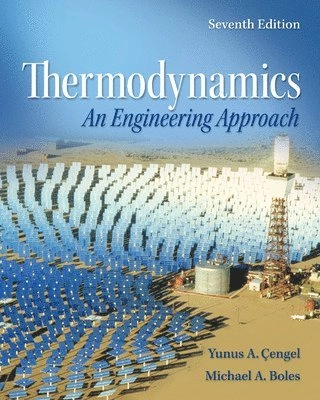 Thermodynamics : an engineering approach; Yunus A. Çengel, Michael A. Boles; 2011