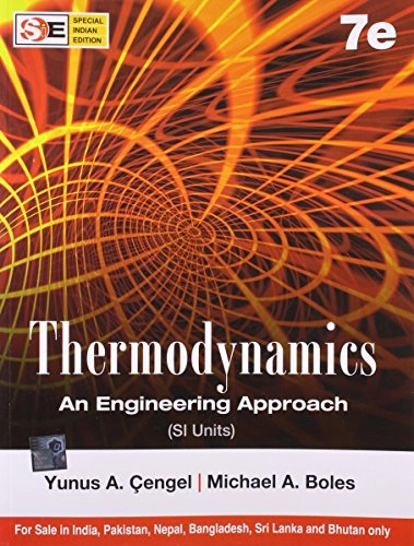 Thermodynamics An Engineering Approach(SI Units); YUNUS A. CENGEL, Michael A. Boles; 2011