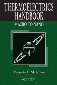 Thermoelectrics handbook [Elektronisk resurs] macro to nano-structured materials; D M Rowe, D M Rowe, D M Rowe, D M Rowe; 2005