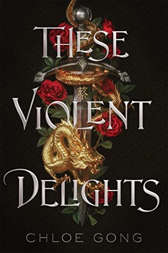 These Violent Delights; Chloe Gong; 2020