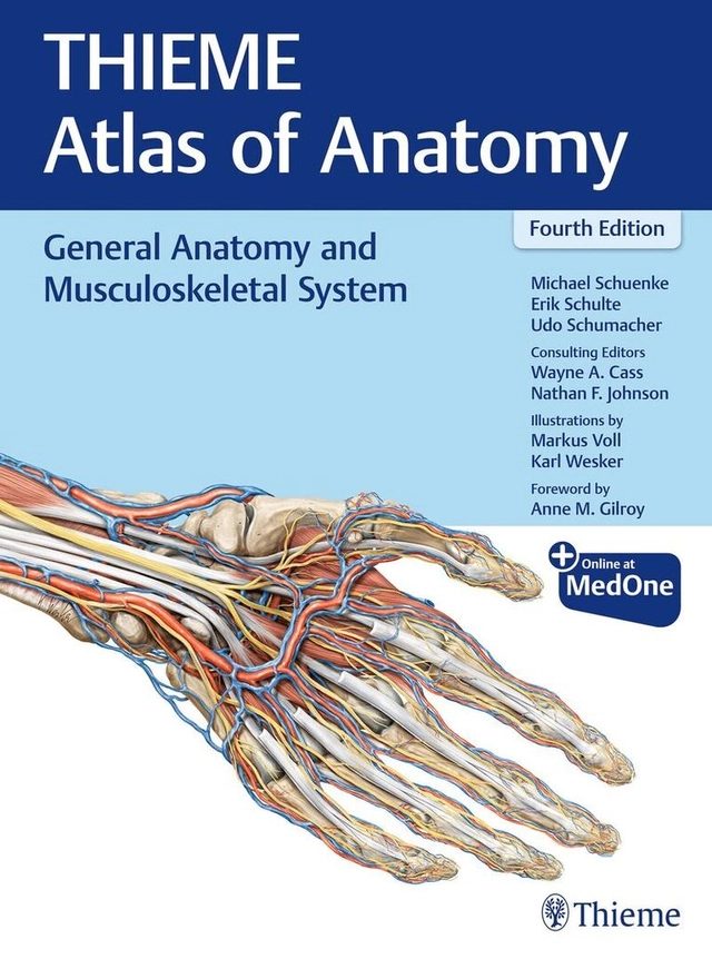 Thieme atlas of anatomy · General anatomy and musculoskeletal system; Michael Schünke, Erik Schulte, Udo Schumacher, Markus M. Voll, Karl Wesker, Wayne A. Cass, Nathan F. Johnson; 2024