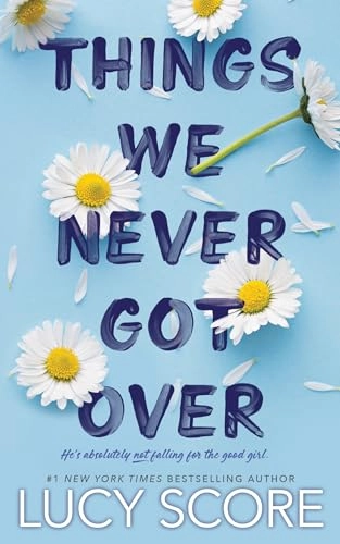 Things we never got over; Lucy Score; 2022