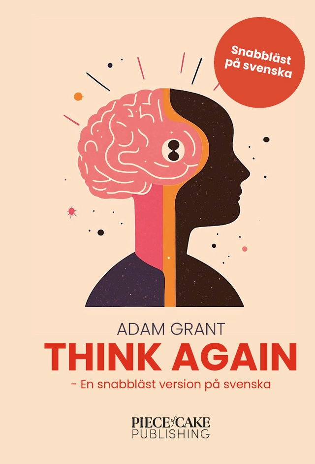 Think Again : En snabbläst version på svenska; Adam Grant; 2025