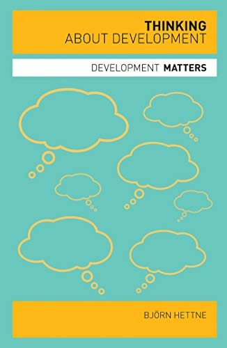 Thinking about development : development matters; Björn Hettne; 2009