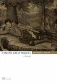 Thinking About Religion: A Reader; Ivan Strenski; 2006