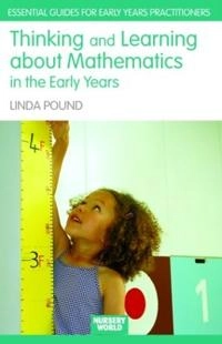 Thinking and learning about mathematics in the early years; Linda Pound; 2008