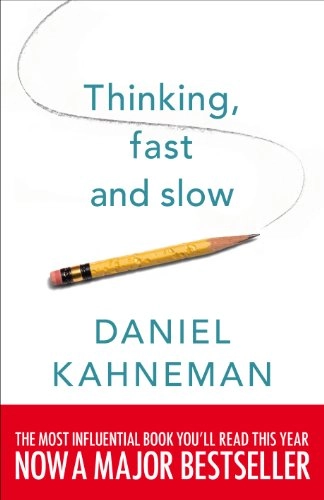 Thinking, fast and slow; Daniel Kahneman; 2011
