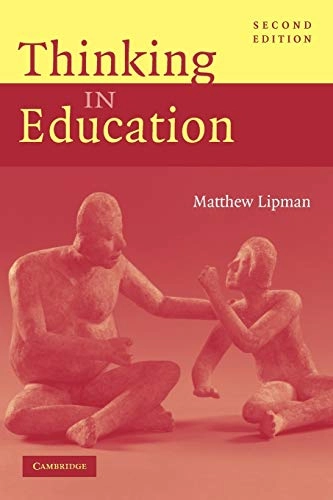Thinking in education; Matthew Lipman; 2003