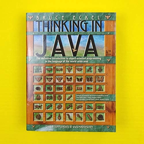 Thinking in Java : [the definitive introduction to object-oriented programming in the language of the world wide webb]; Bruce Eckel; 2006