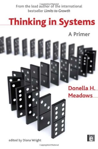 Thinking in systems : a primer; Donella H. Meadows; 2009