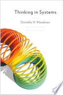 Thinking in systems : a primer / Donella H. Meadows ; edited by Diana Wright [Elektronisk resurs]; Donella H. Meadows; -