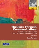 Thinking Through Communication; Sarah Trenholm; 2010
