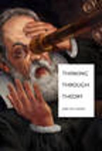Thinking through theory; John Levi Martin; 2015
