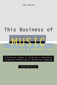 This business of music marketing and promotion; Tad Lathrop; 2003