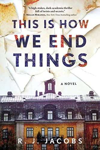 This is How We End Things; R J Jacobs; 2023