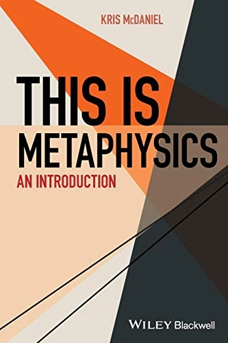 This is metaphysics : an introduction; Kris McDaniel; 2020