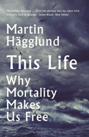 This Life; Martin Hägglund; 2019