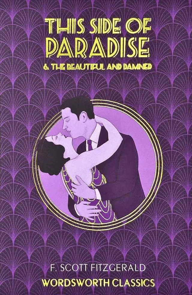 This Side of Paradise / The Beautiful and Damned; F Scott Fitzgerald; 2011