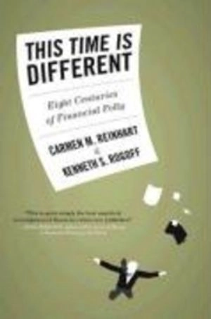 This time is different : eight centuries of financial folly; Carmen M. Reinhart; 2009
