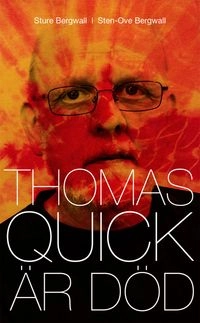 Thomas Quick är död; Sten-Ove Bergwall; 2009