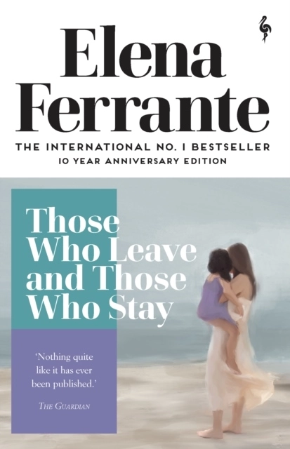 Those Who Leave and Those Who Stay; Elena Ferrante; 2020