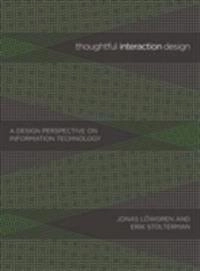 Thoughtful interaction design : a design perspective on information technology; Jonas Löwgren; 2005