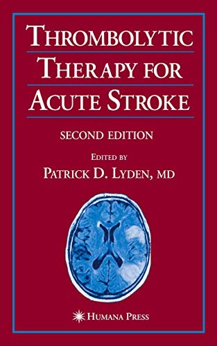 Thrombolytic Therapy for Acute Stroke (Current clinical neurology) [Elektronisk resurs]; Patrick D Lyden; 2005